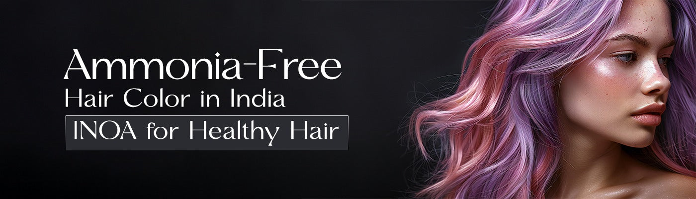 Ammonia-Free Hair Color in India: Why INOA Is the Healthiest Way to Color Your Hair